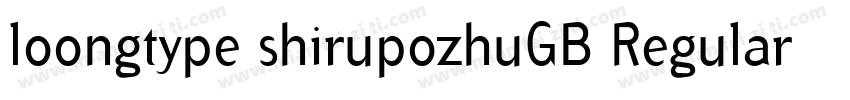 loongtype shirupozhuGB Regular字体转换